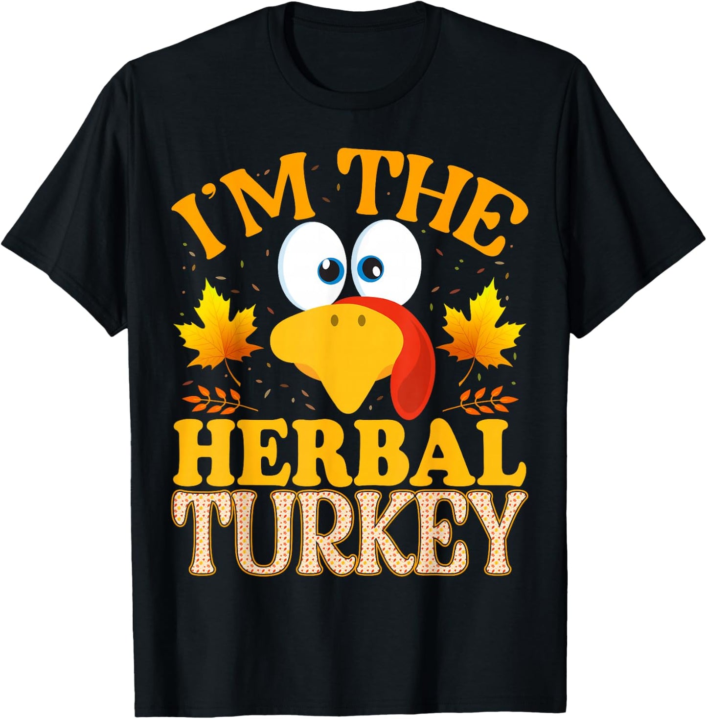 Thanksgiving I'm The Herbal Turkey Matching T-Shirt - T-Shirt | Black