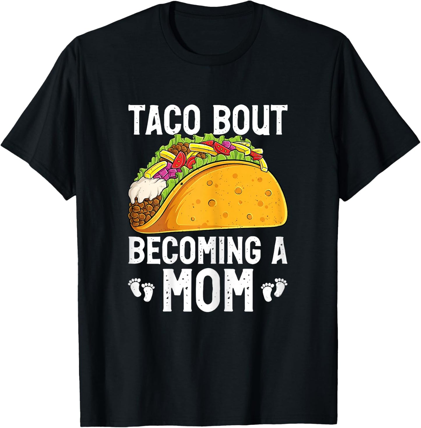 Taco Bout Becoming A Mom Funny New Mommy Baby Reveal T-Shirt - T-Shirt | Black