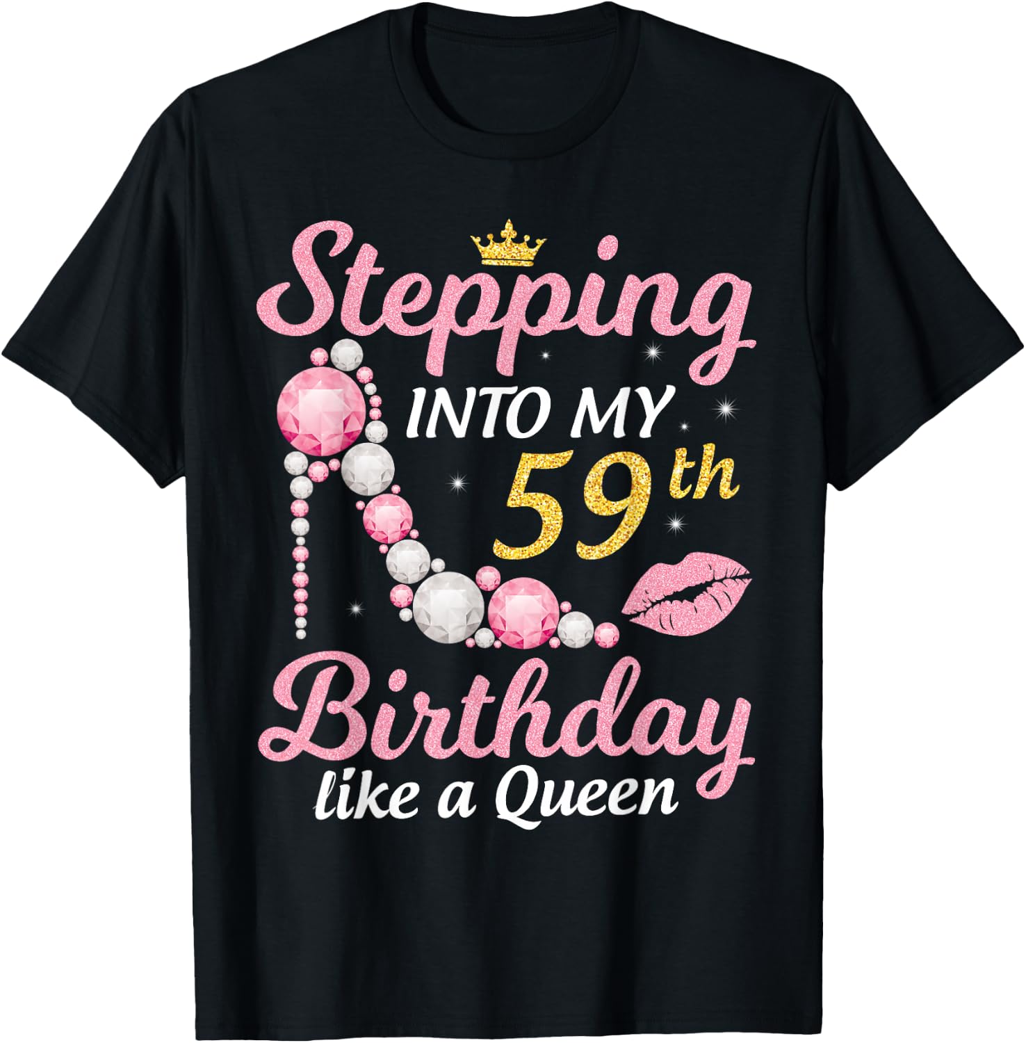 Stepping Into My 59th Birthday Like A Queen Happy To Me Mom T-Shirt - T-Shirt | Black