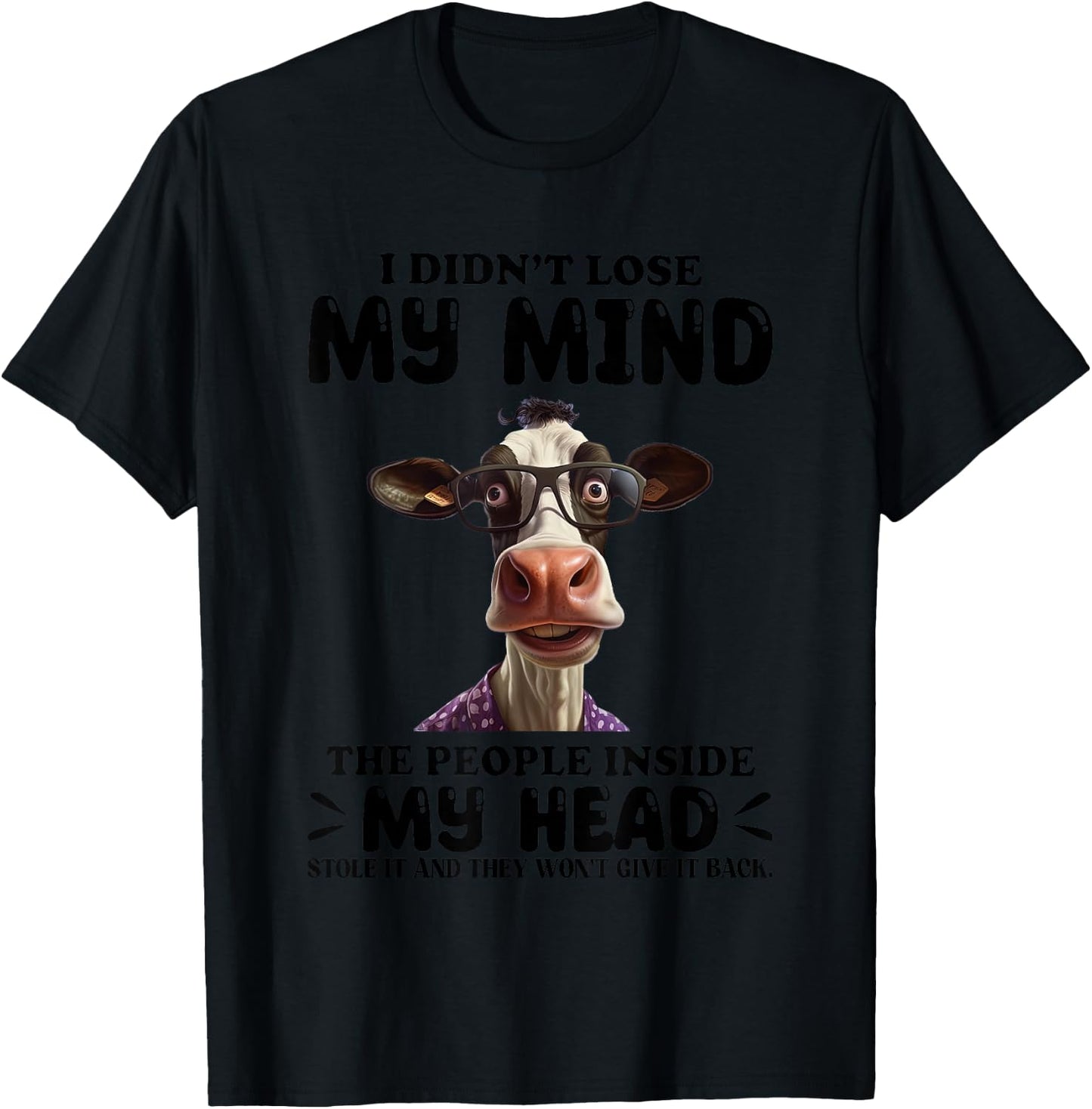 Cow I Didn’t Lose My Mind The People Inside My Head Stole It T-Shirt - T-Shirt | Black