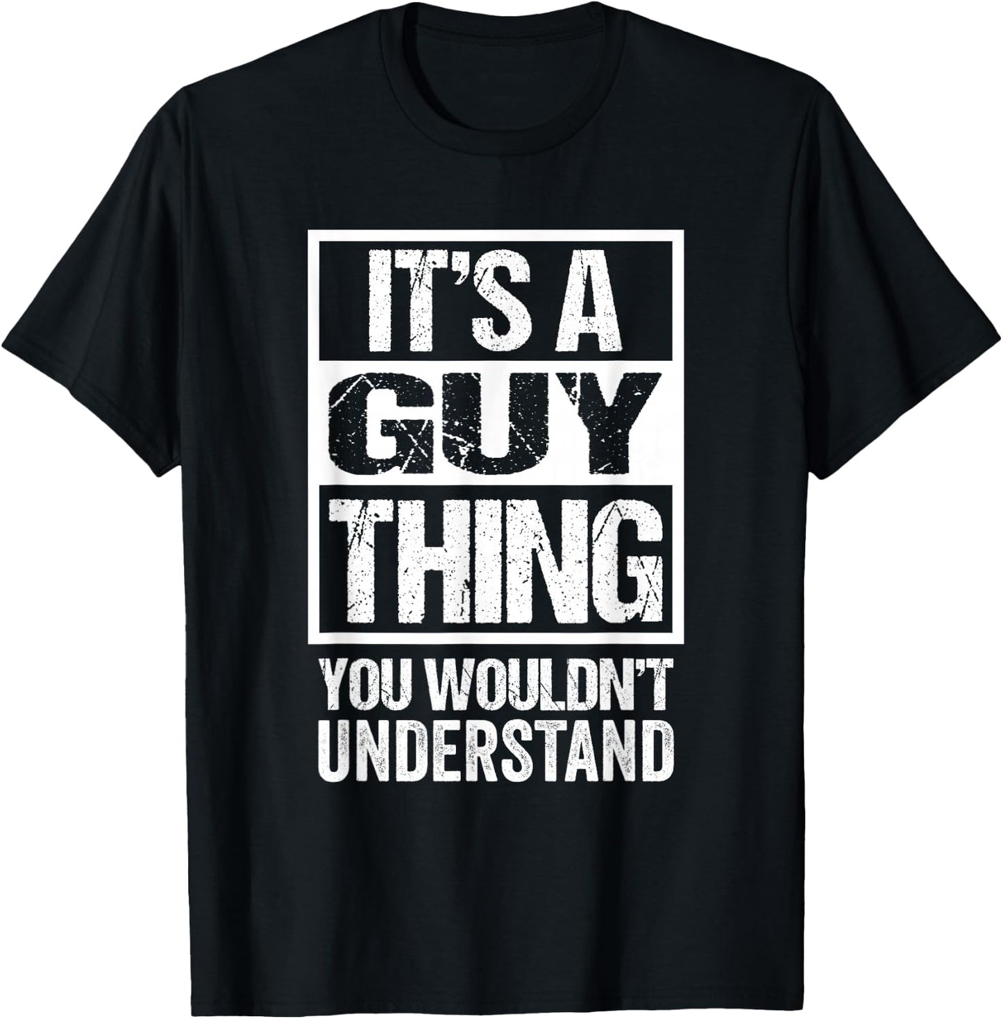 It's A Guy Thing You Wouldn't Understand T-Shirt - T-Shirt | Black