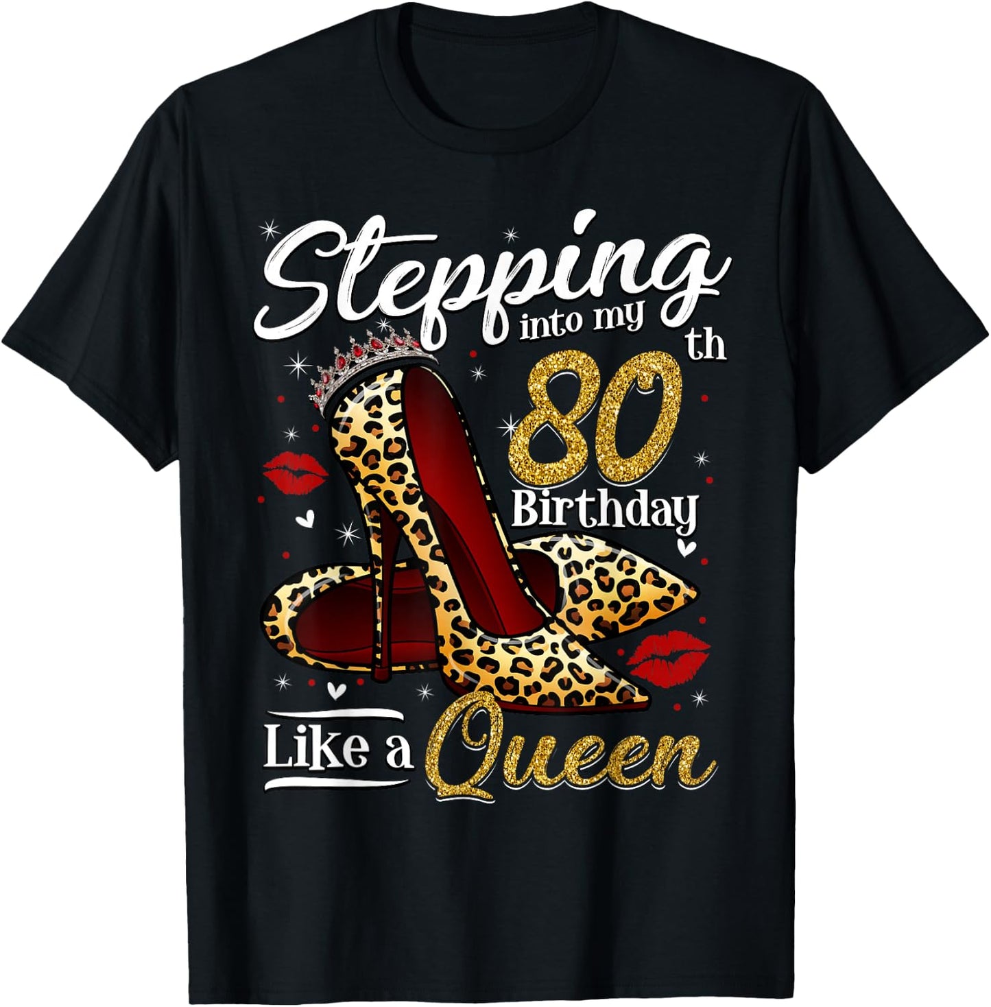 High Heels Stepping Into My 80th Birthday 80 and Fabulous T-Shirt - T-Shirt | Black