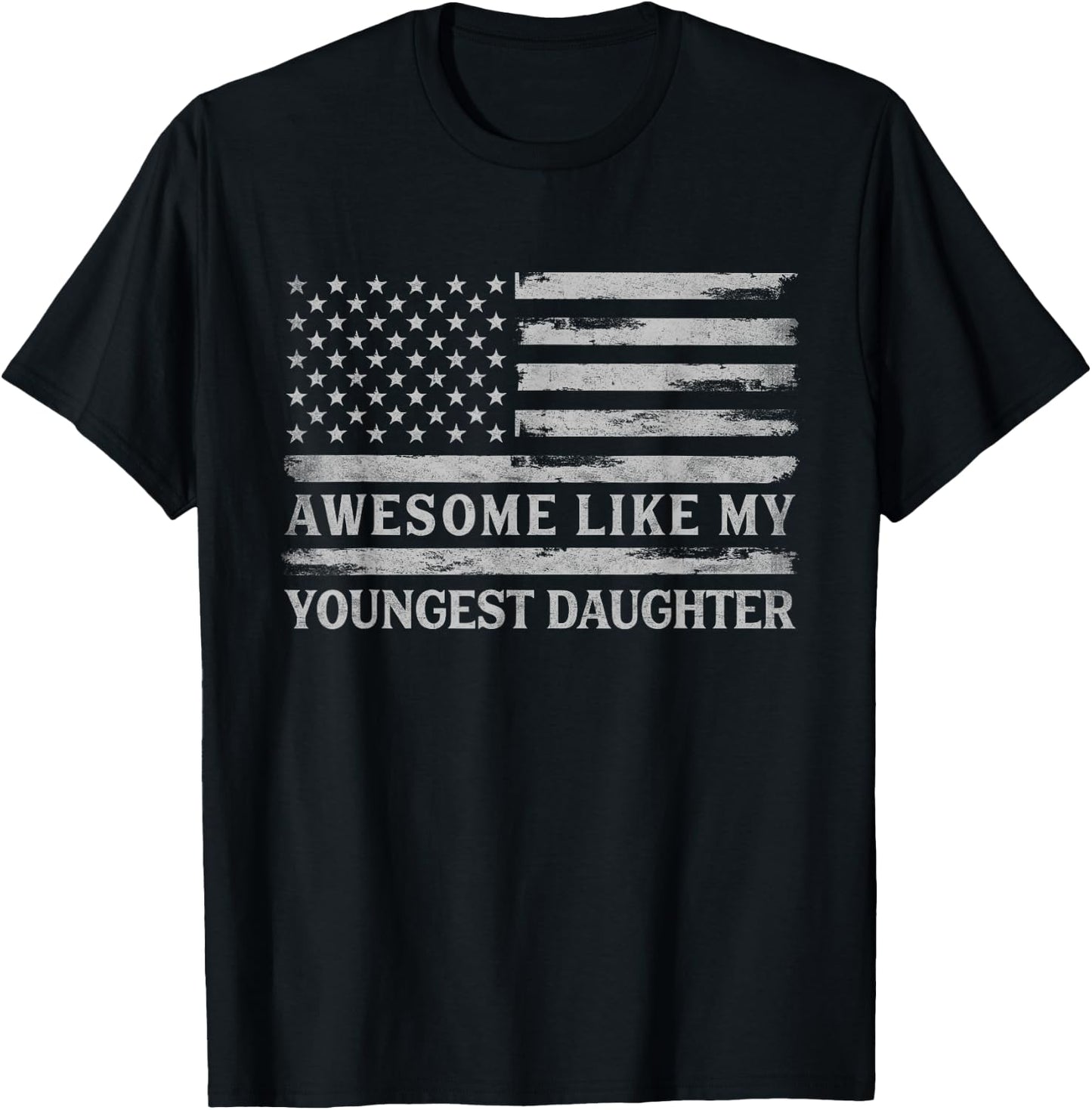 Awesome Like My Youngest Daughter Father's Day Flag Dad Papa T-Shirt - T-Shirt | Black