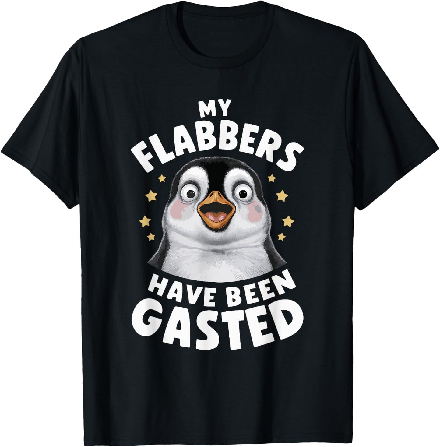 My Flabbers Have Been Gasted Flabbergasted Funny -Adults Penguin T-Shirt - T-Shirt | Black