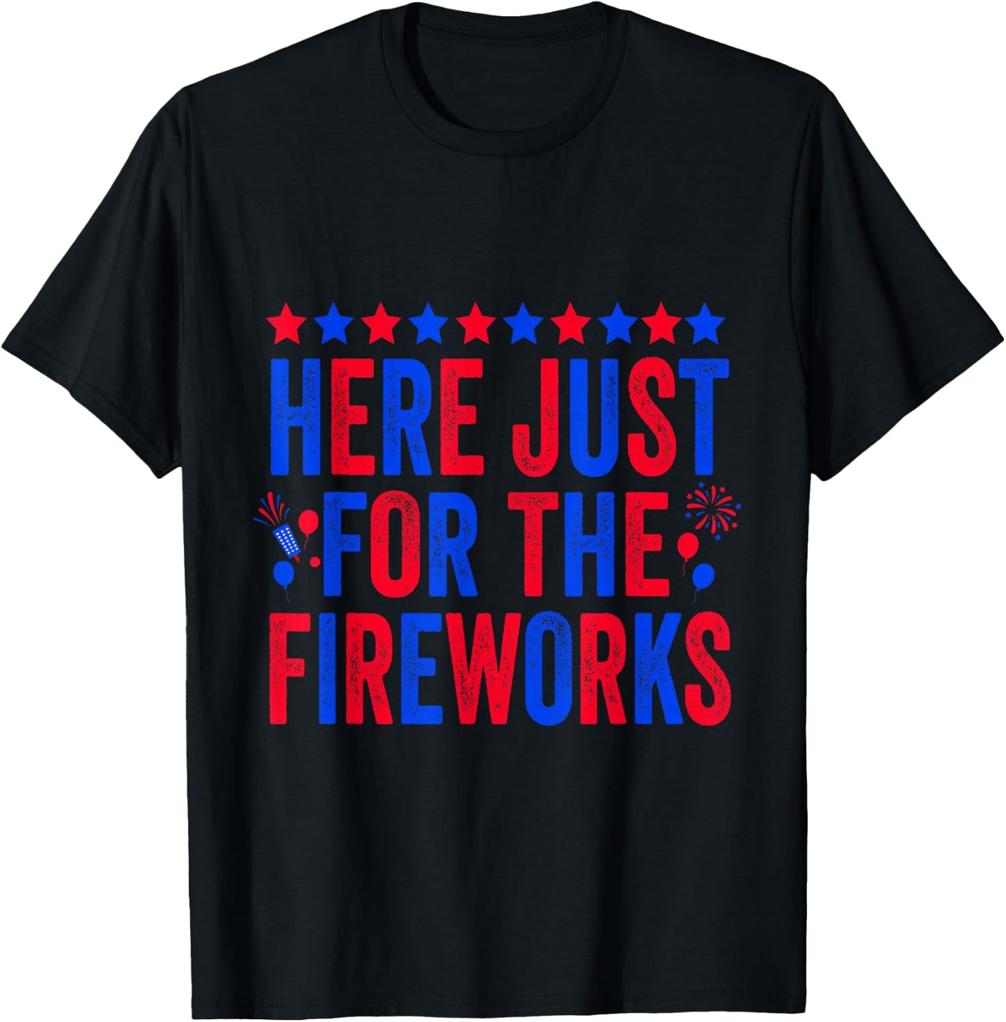 I'm Just Here for The Fireworks Patriotic 4th of July Couple T-Shirt - T-Shirt | Black