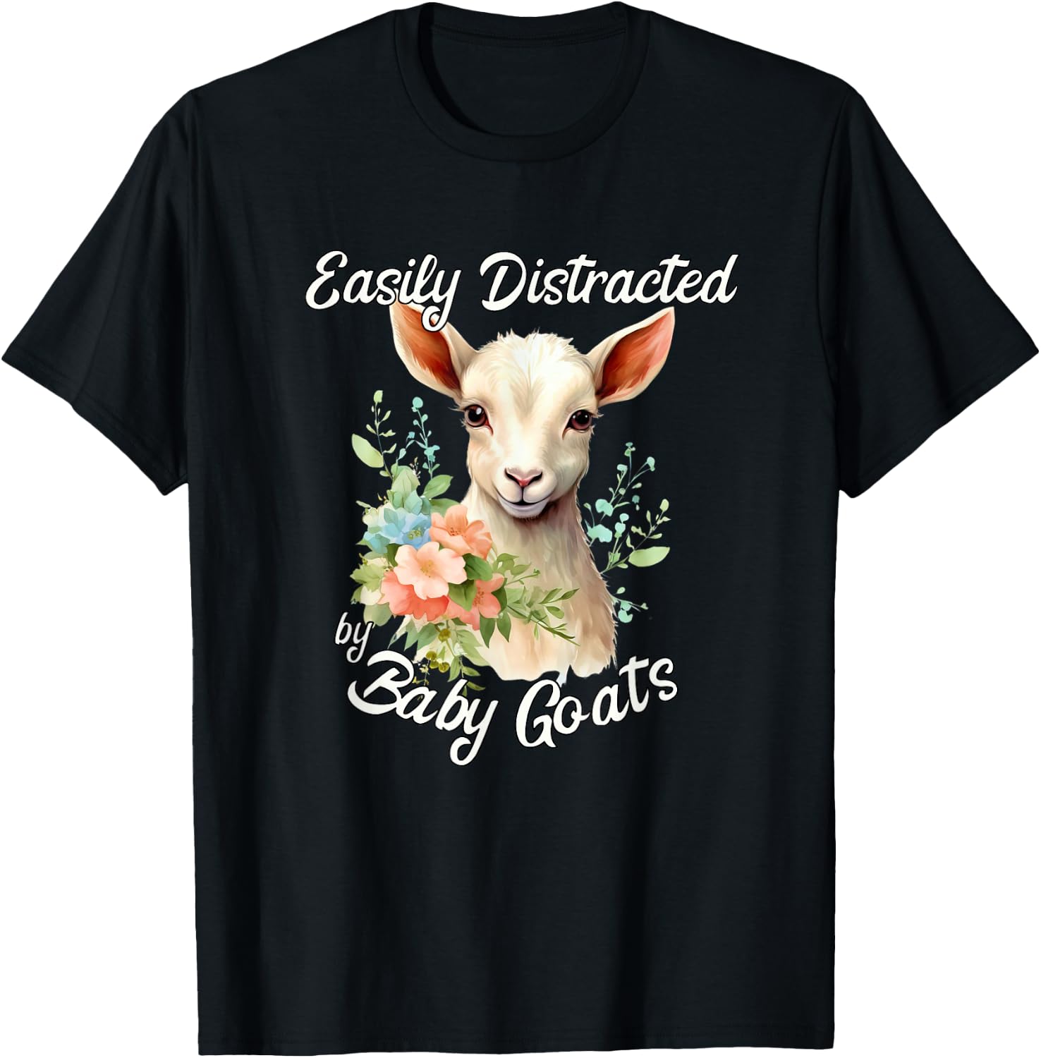 Easy Distracted by Baby Goats Cute Baby Goat and Flowers T-Shirt - T-Shirt | Black