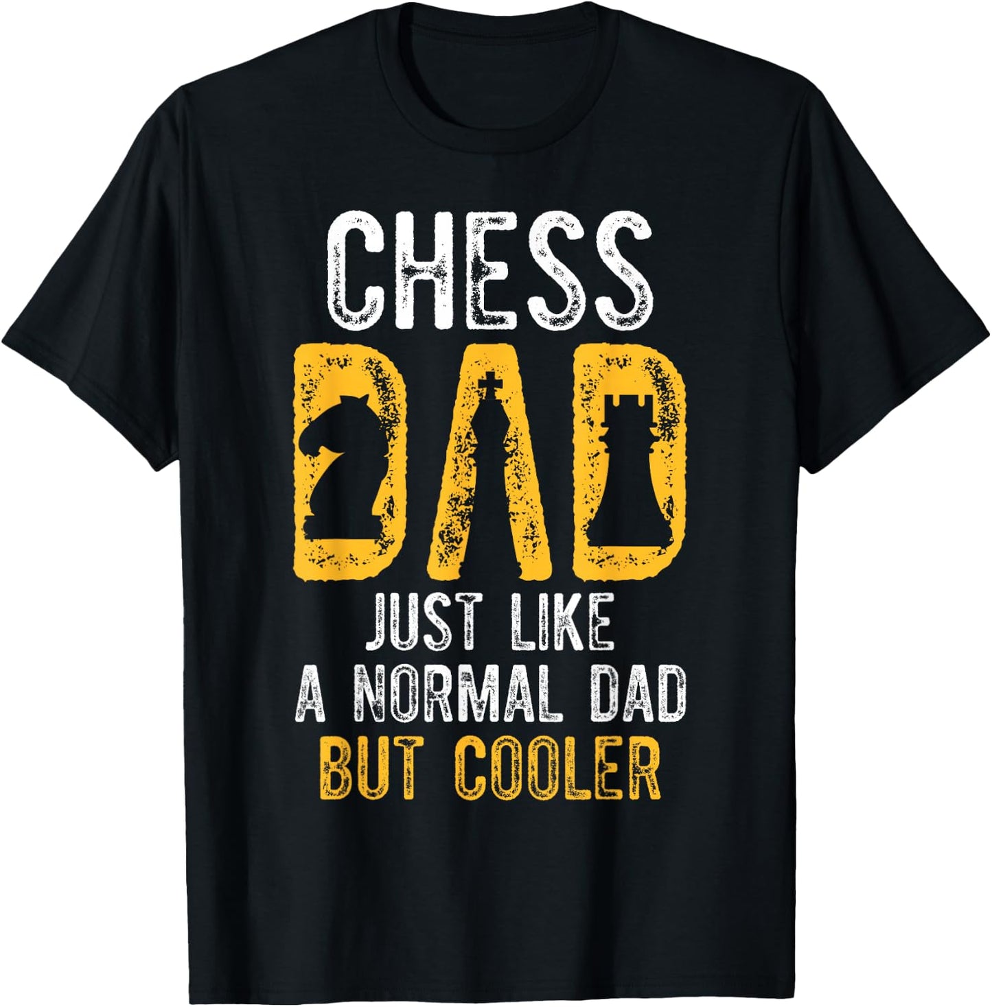 Chess Dad, Like A Normal Dad, Chess Player T-Shirt - T-Shirt | Black