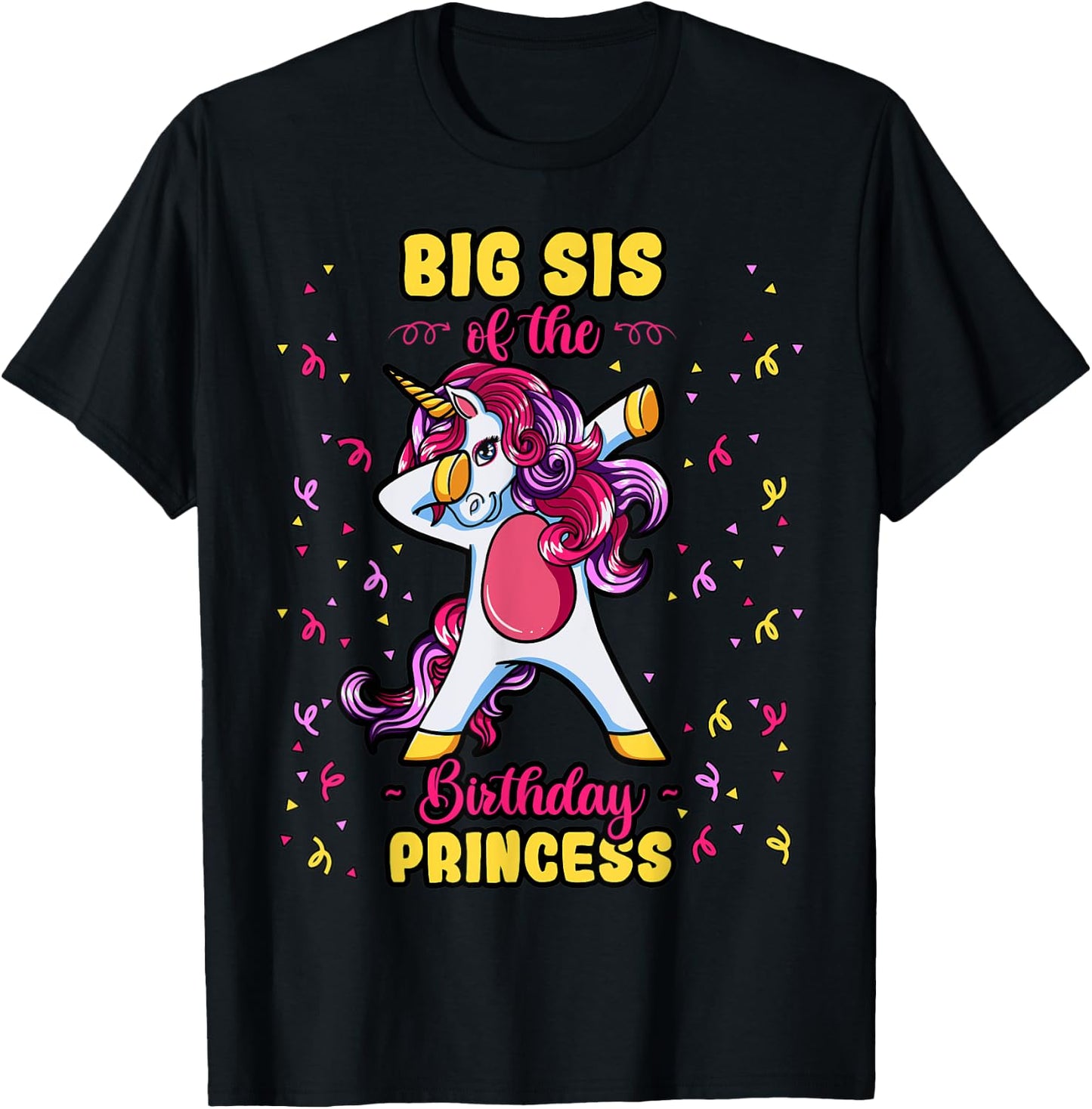 Big Sis Of The Birthday Princess Unicorn Bday Decor Party T-Shirt - T-Shirt | Black