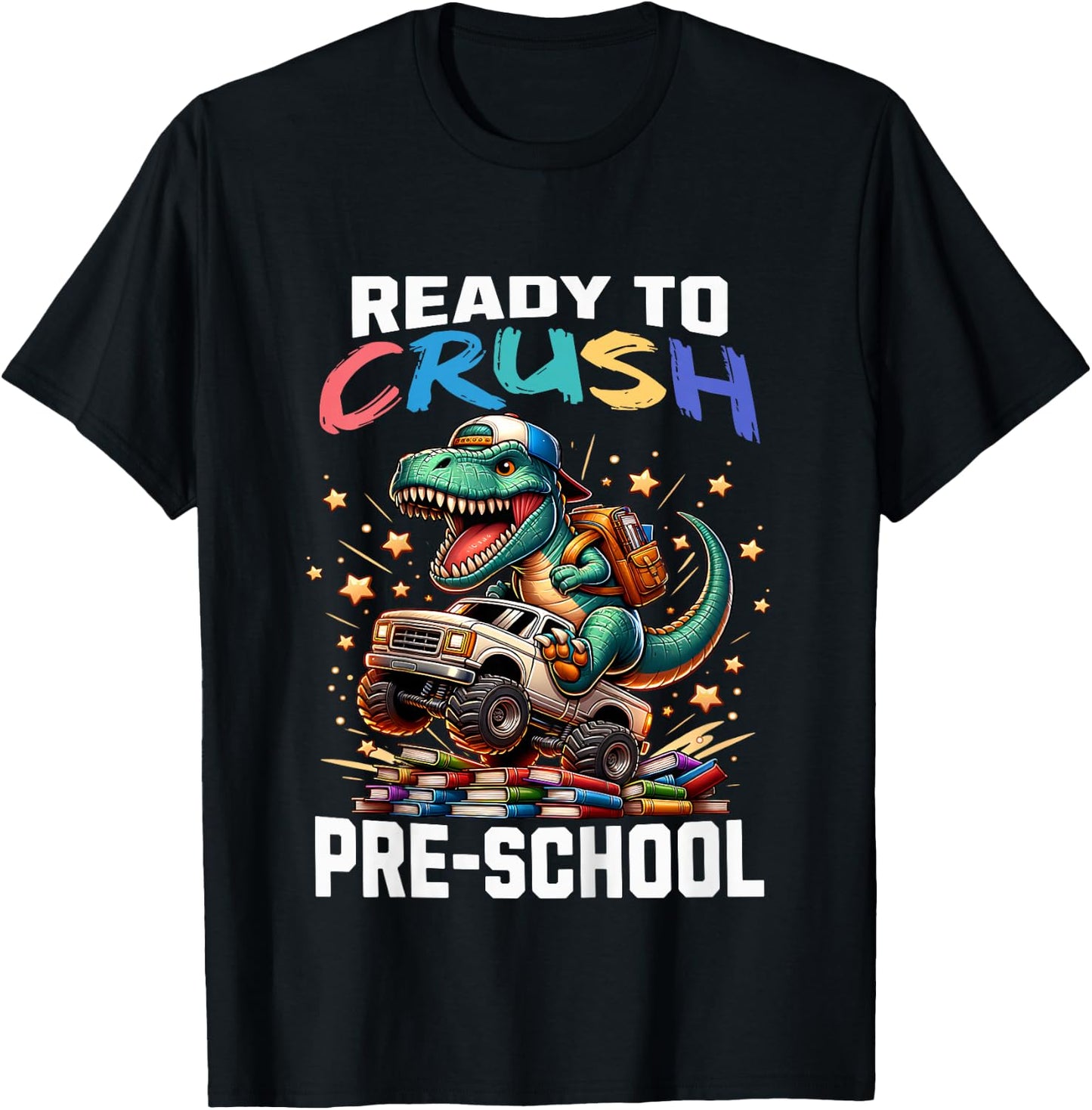 Ready to Crush Preschool Back to School T-Rex Dinosaur Truck T-Shirt - T-Shirt | Black