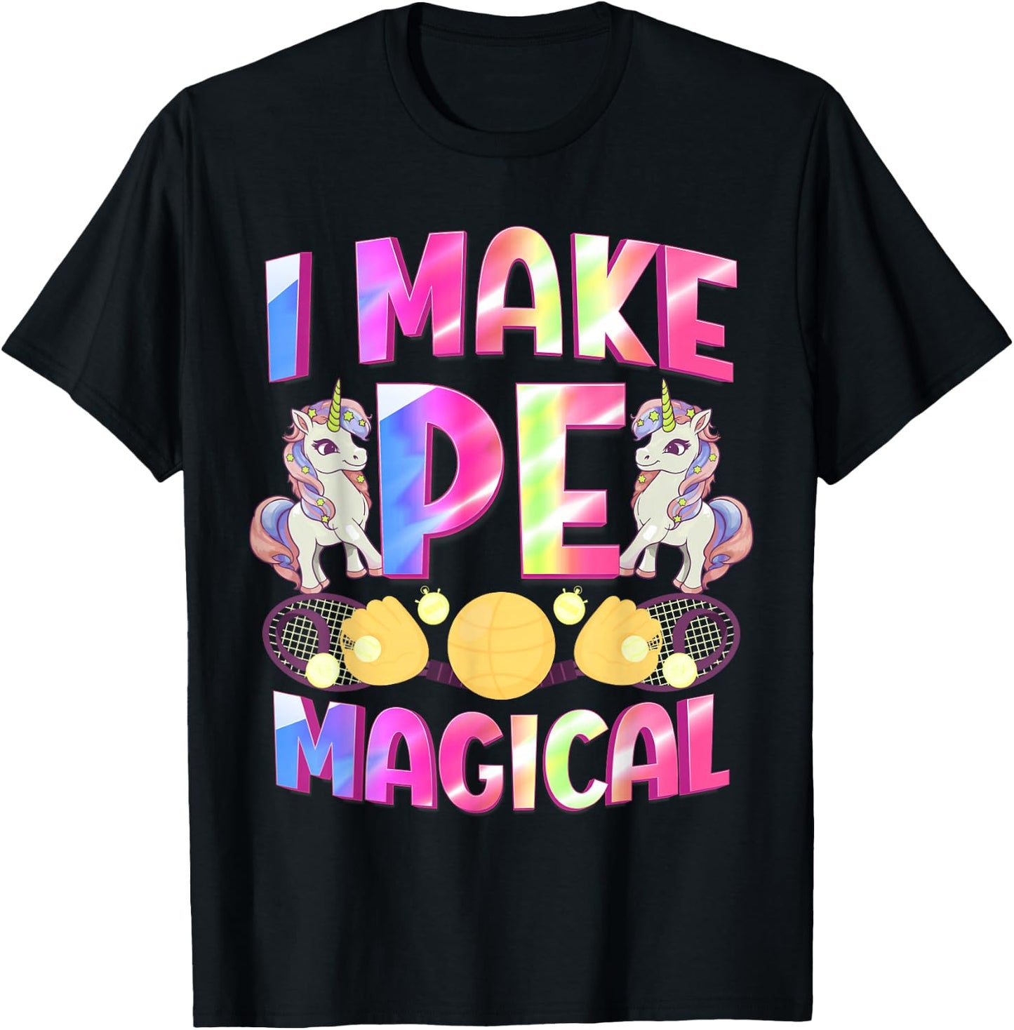 PE Teacher I Make Pe Magical Physical Education Unicorn T-Shirt - T-Shirt | Black