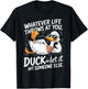 Duck Quote Humor Graphic for Sarcasm Fans T-Shirt - T-Shirt | Black