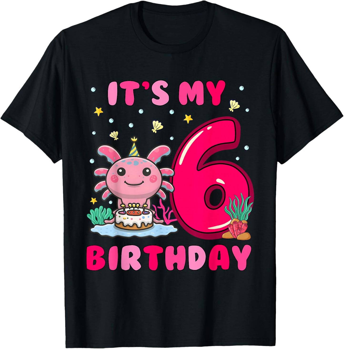 It's My 6th Birthday Girls Kids 6 Years Old Birthday Axolotl T-Shirt - T-Shirt | Black