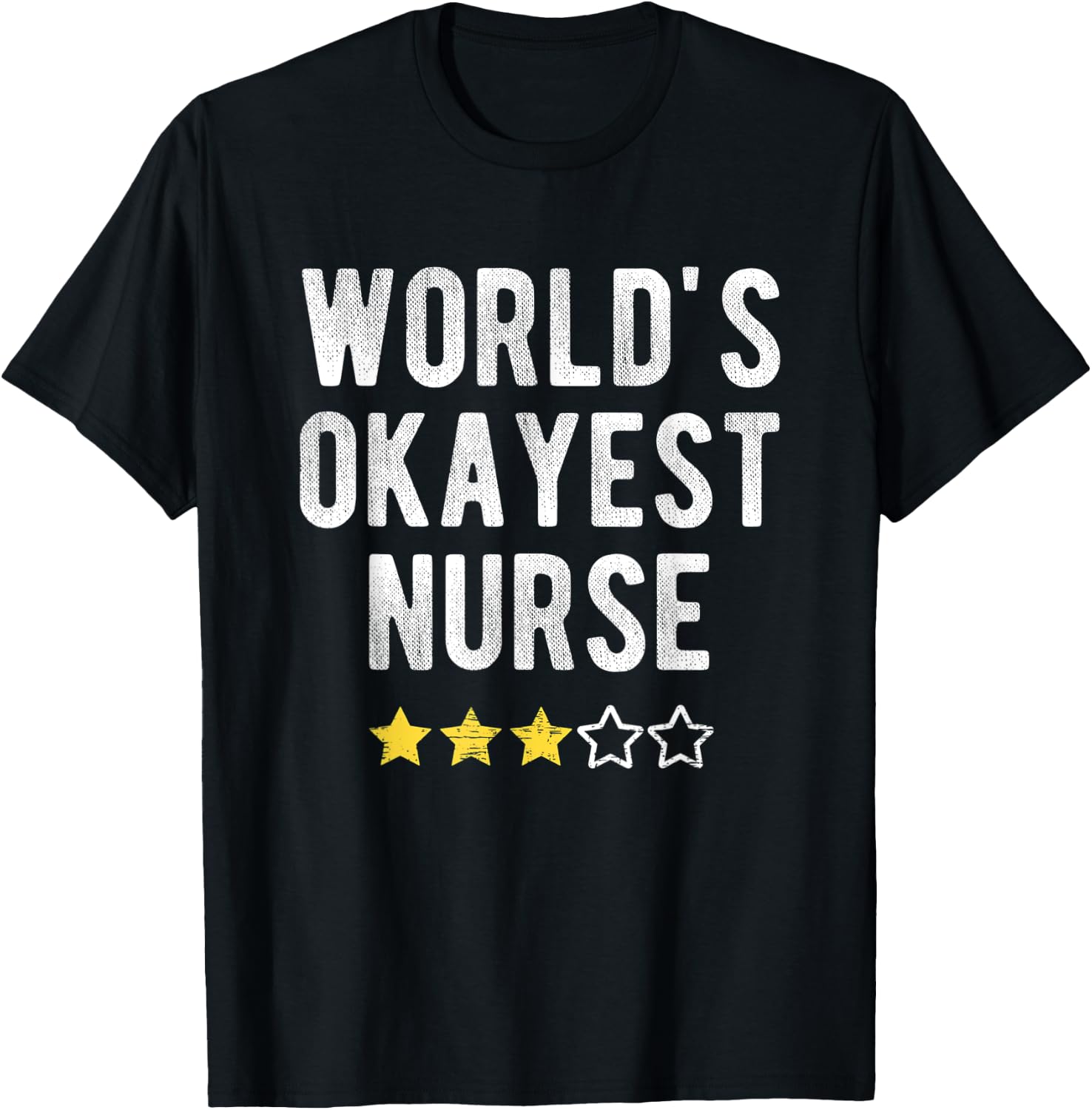 Worlds #1 Okayest Nurse Funny Costume Best Medical Nursing T-Shirt - T-Shirt | Black