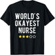 Worlds #1 Okayest Nurse Funny Costume Best Medical Nursing T-Shirt - T-Shirt | Black
