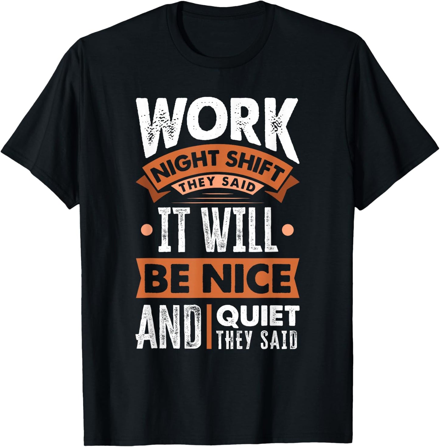 Night Shift Worker Overnight Shift Funny T-Shirt - T-Shirt | Black