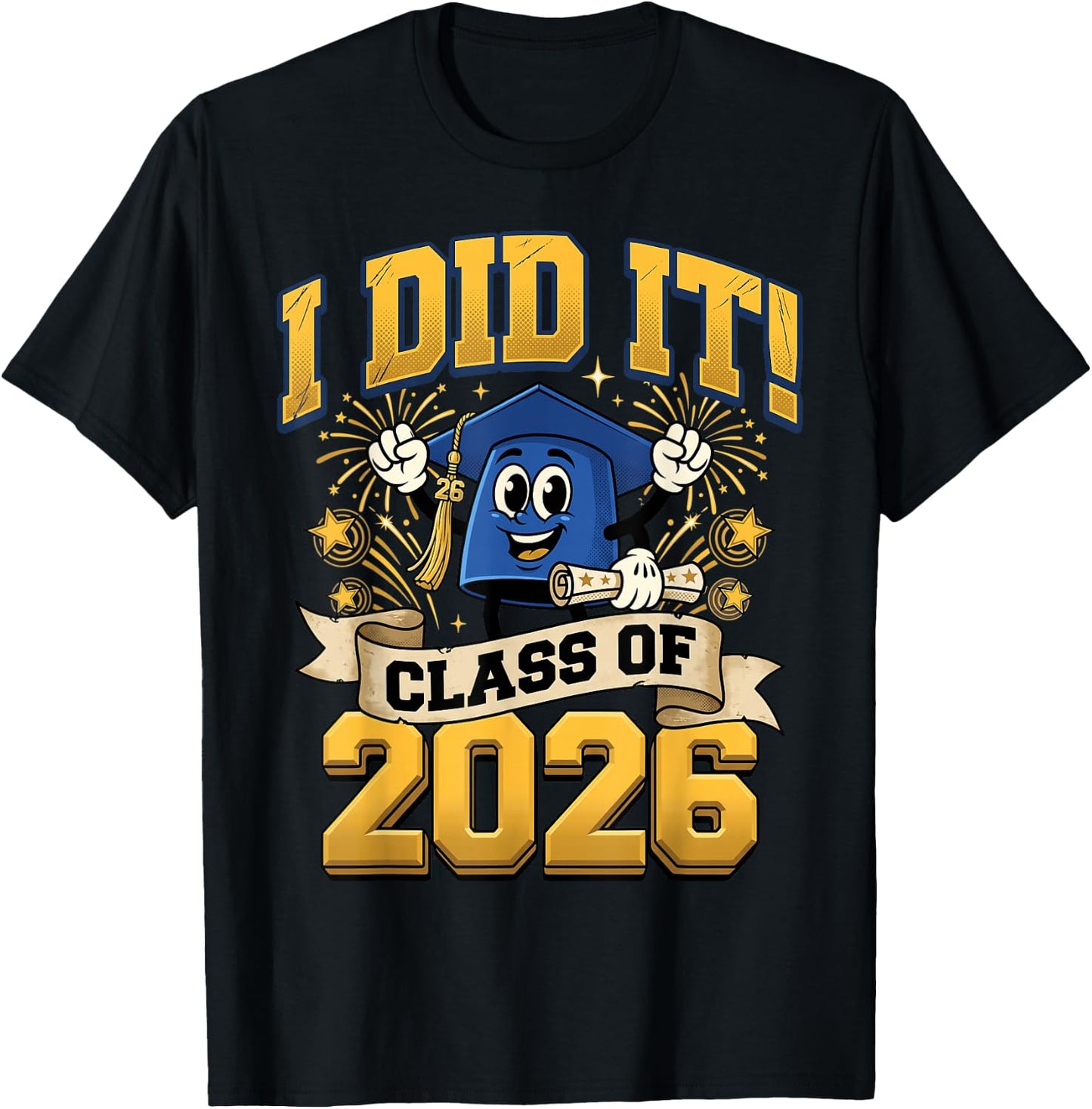 I Did It 2026 Graduate for Class of 2026 Graduation T-Shirt - T-Shirt | Black