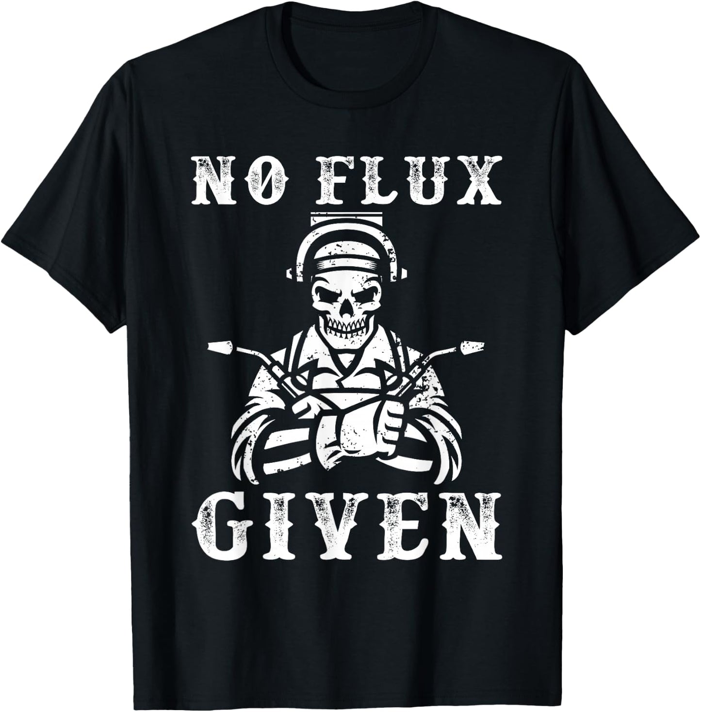 No Flux Given Welding Engineer Welding T-Shirt - T-Shirt | Black