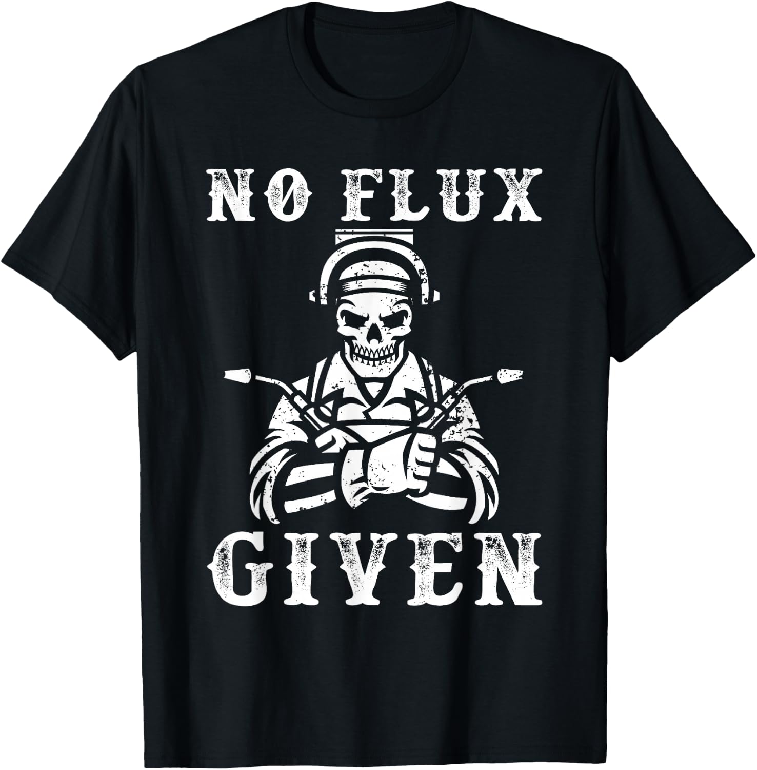 No Flux Given Welding Engineer Welding T-Shirt - T-Shirt | Black