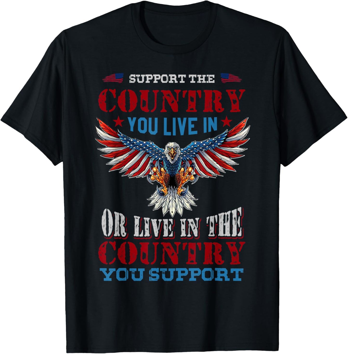 Support The Country You Live In American Flag Patriotic Women Men T-Shirt - T-Shirt | Black