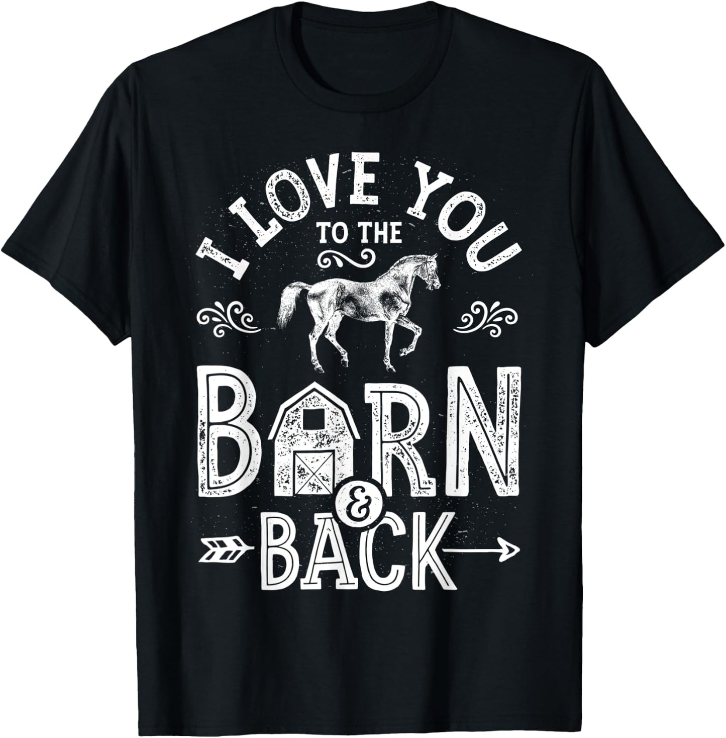 I Love You To The Barn And Back Horse Girl Horseback Riding T-Shirt - T-Shirt | Black