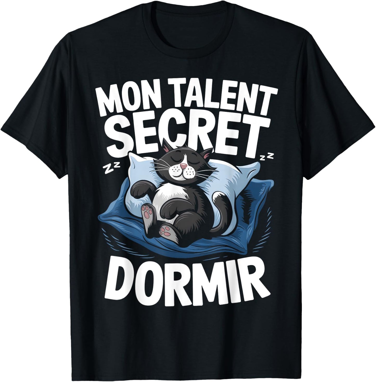 My Talent Secret Sleeping Cat Sleeping Flemme Nap Humour , Black, S T-Shirt - T-Shirt | Black