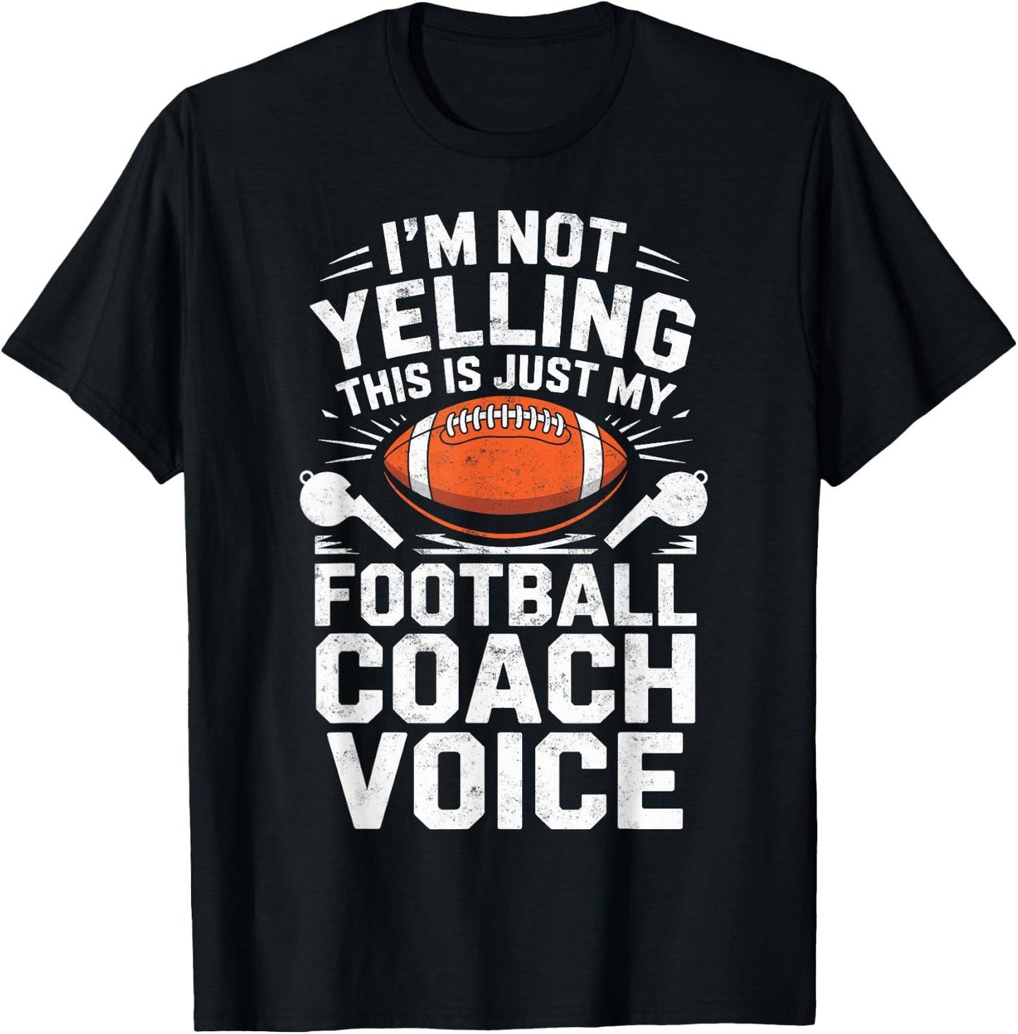 I'm Not Yelling This is Just My Football Coach Voice Joke T-Shirt - T-Shirt | Black
