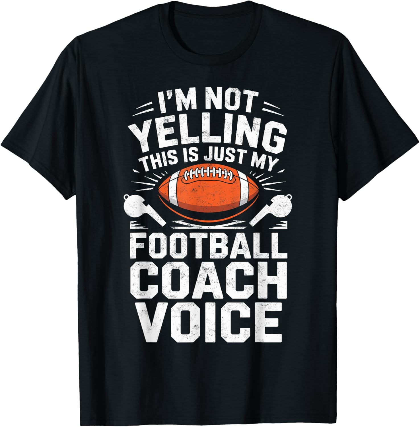 I'm Not Yelling This is Just My Football Coach Voice Joke T-Shirt - T-Shirt | Black