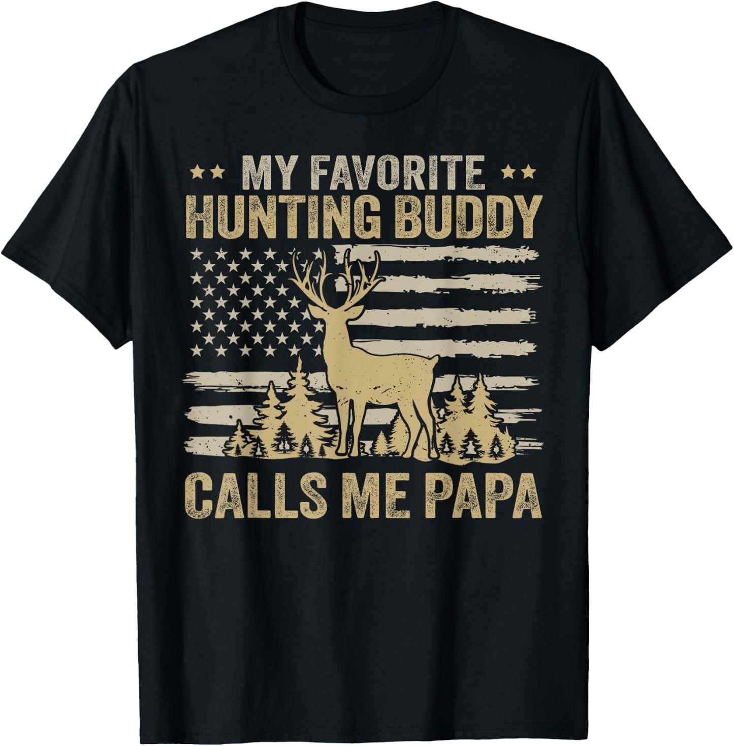 My Favorite Hunting Buddy Calls Me Papa Funny Hunting T-Shirt - T-Shirt | Black