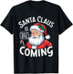 Funny Santa Claus Is Coming – That's What She Said Design T-Shirt - T-Shirt | Black