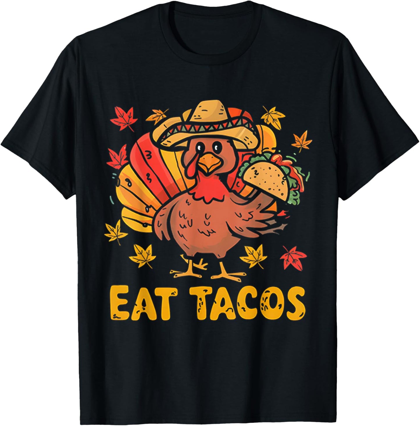 Funny Thanksgiving Turkey Eat Tacos Mexican Thanksgiving T-Shirt - T-Shirt | Black