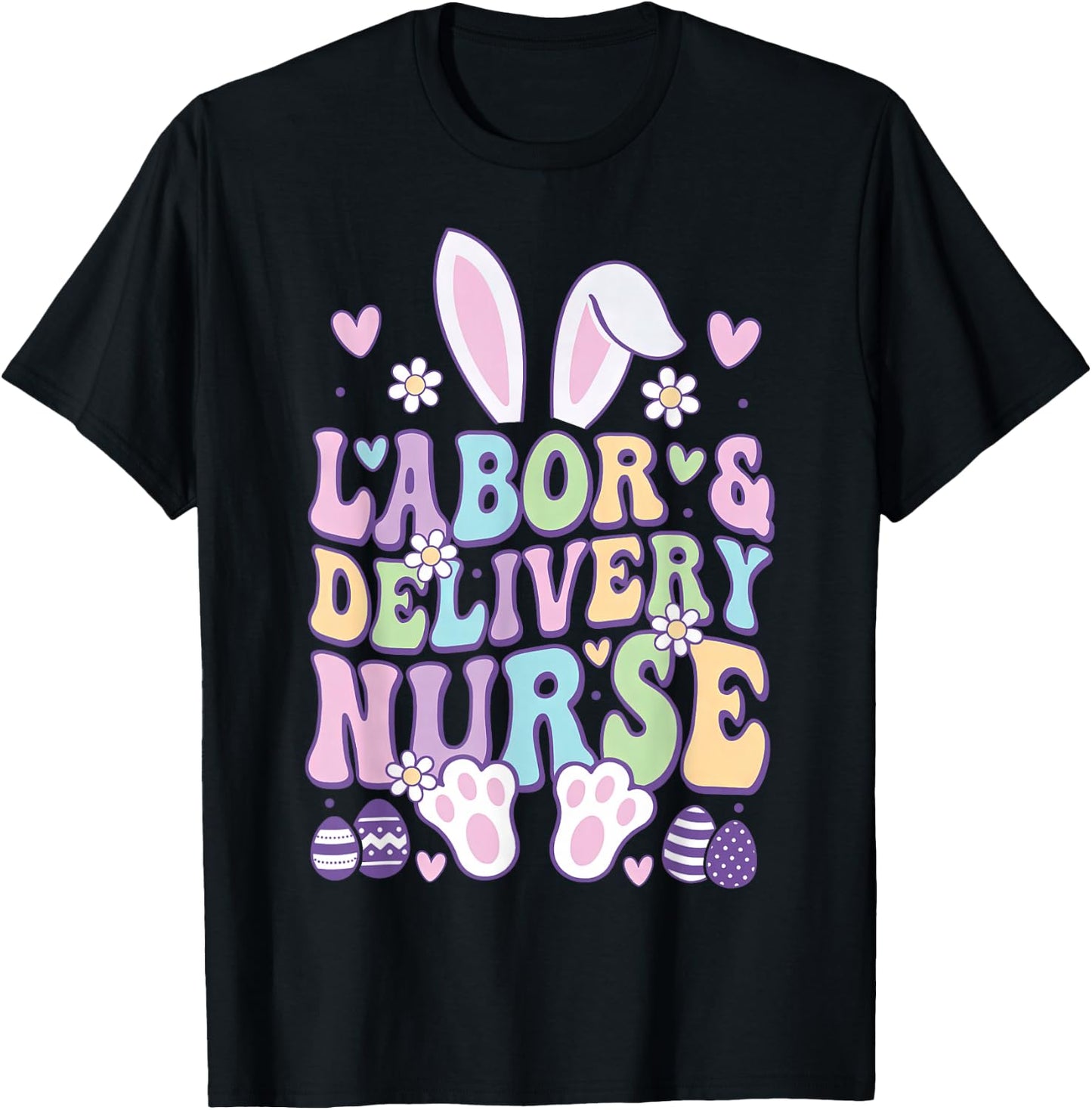 Labor And Delivery L&D Nurse Bunny Easter T-Shirt - T-Shirt | Black