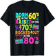 Born in the 60s Raised in the 70s Rocked Out in the 80s T-Shirt - T-Shirt | Black