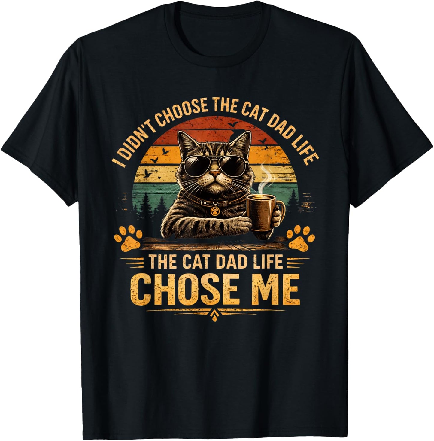 The Cat Dad Life Chose Me Funny Cat Dad T-Shirt - T-Shirt | Black