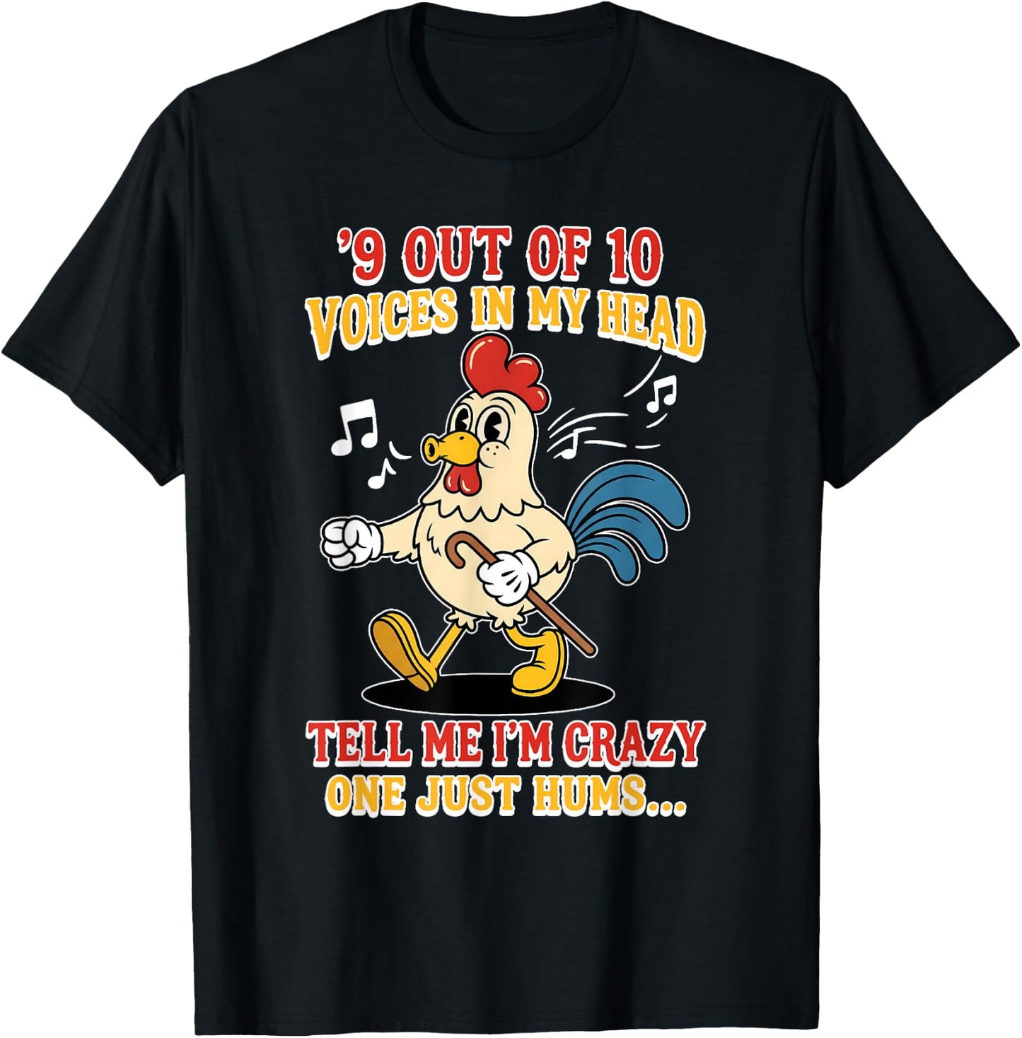 9 Out of 10 Voices in My Head Tell Me I'm Crazy One Just T-Shirt - T-Shirt | Black