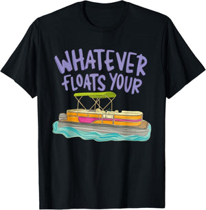 Whatever Floats Your Boat Pontoon Funny Lake Life Summer T-Shirt - T-Shirt | Black