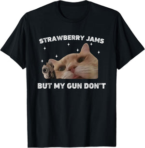 Strawberry Jams But My Gun Dont Cat Meme Silly Unhinged T-Shirt - T-Shirt | Black