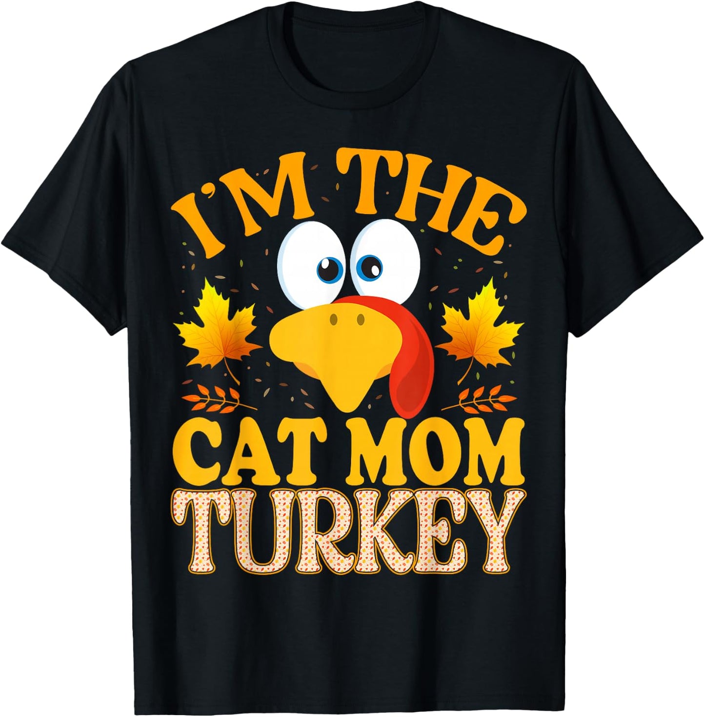 Thanksgiving I'm The Cat Mom Turkey Matching T-Shirt - T-Shirt | Black