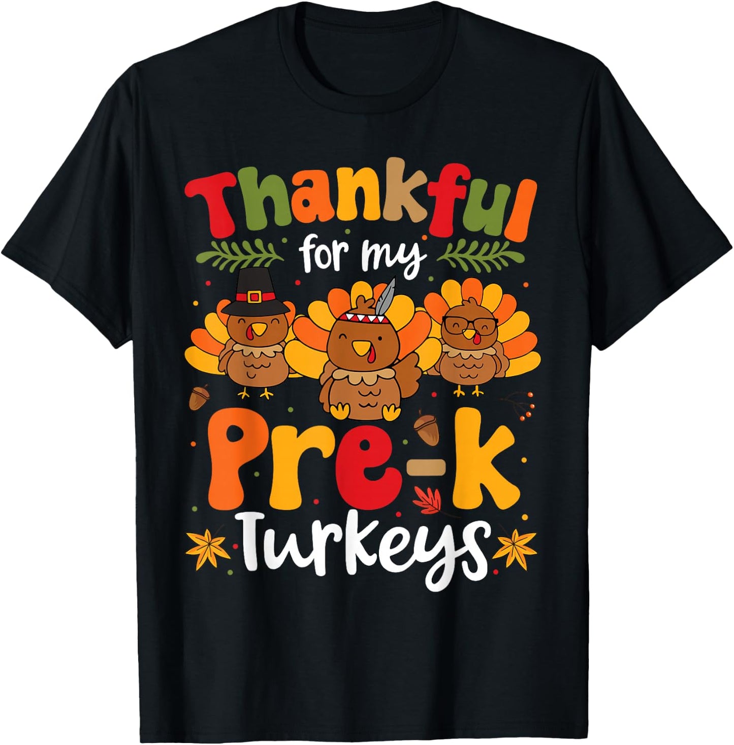 Thankful For My Pre-K Turkeys Thanksgiving Teacher T-Shirt - T-Shirt | Black