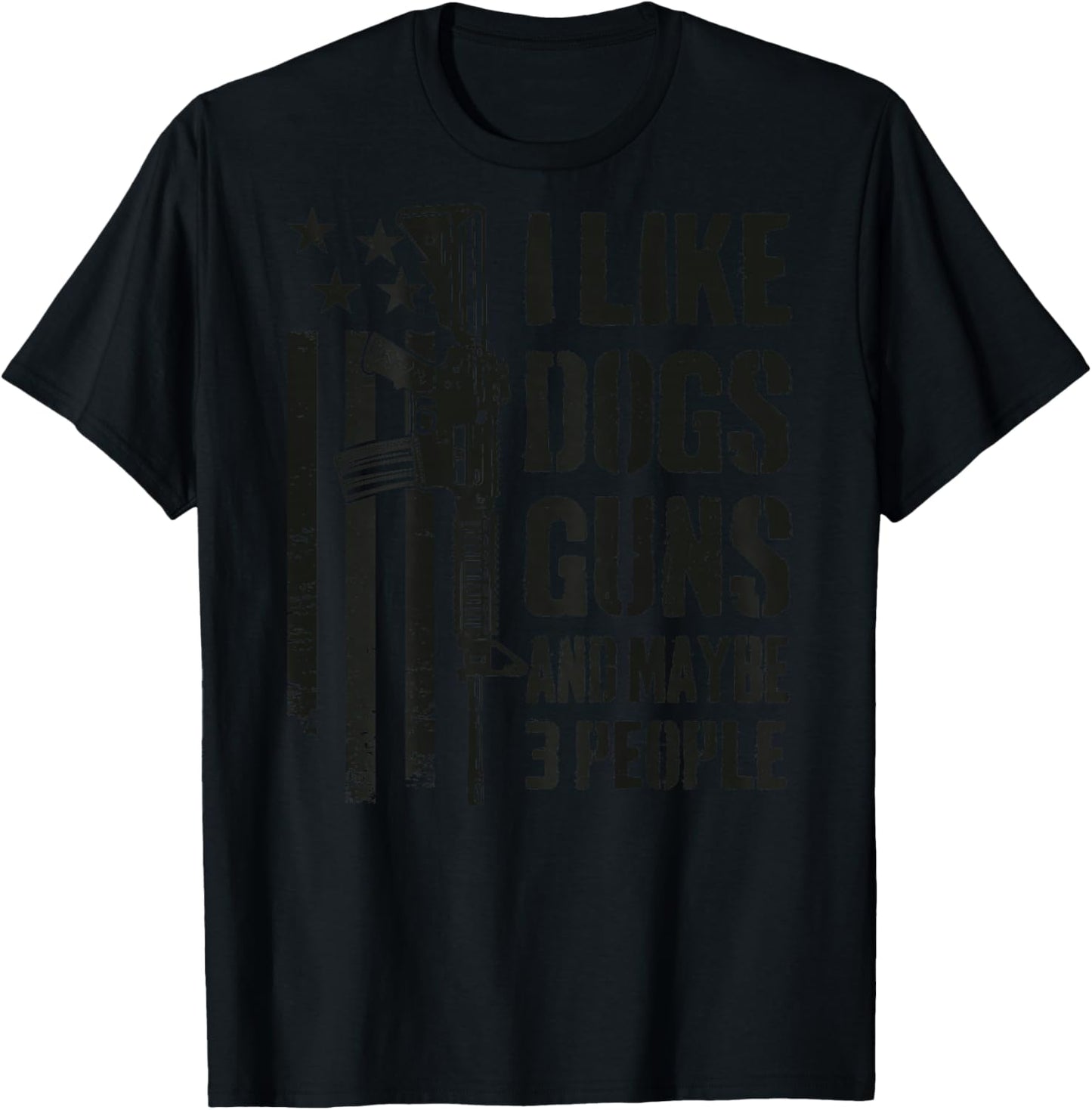 "I Like Guns Dogs And Maybe 3 People", lustige Hundepistole, auf der Rückseite T-Shirt - T-Shirt | Black
