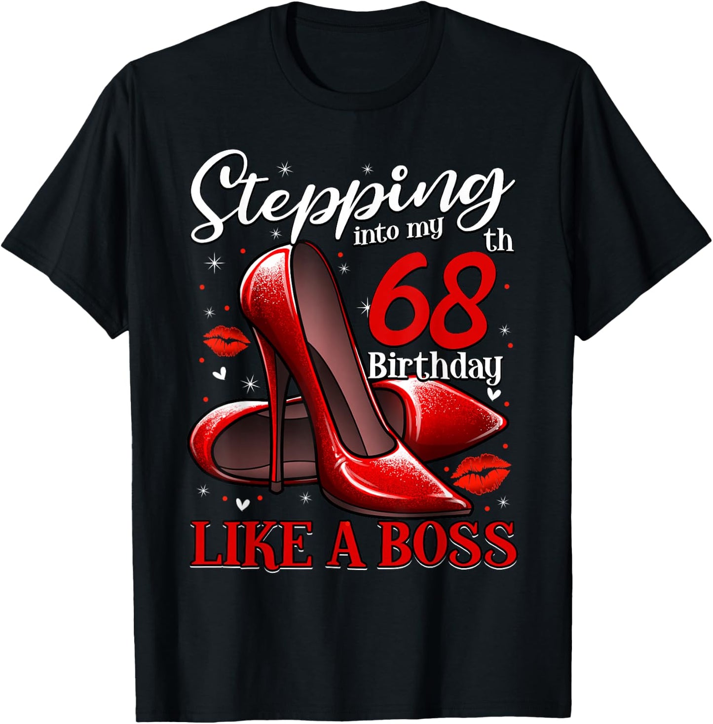 68 and Fabulous High Heels Stepping Into My 68th Birthday T-Shirt - T-Shirt | Black