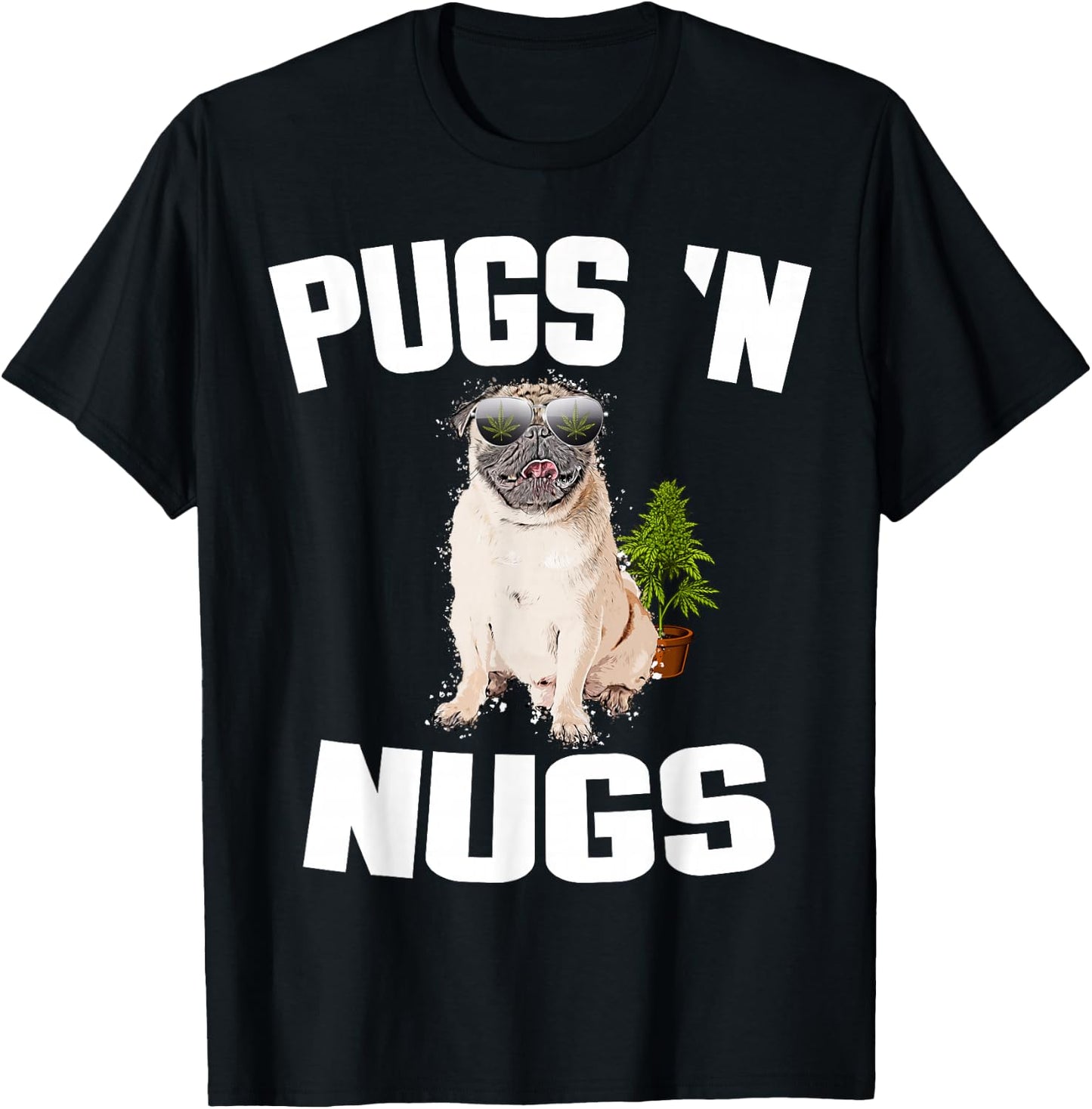 Pugs ´n Nugs Cannabis Pot Weed Smoking Smoke Hash T-Shirt - T-Shirt | Black