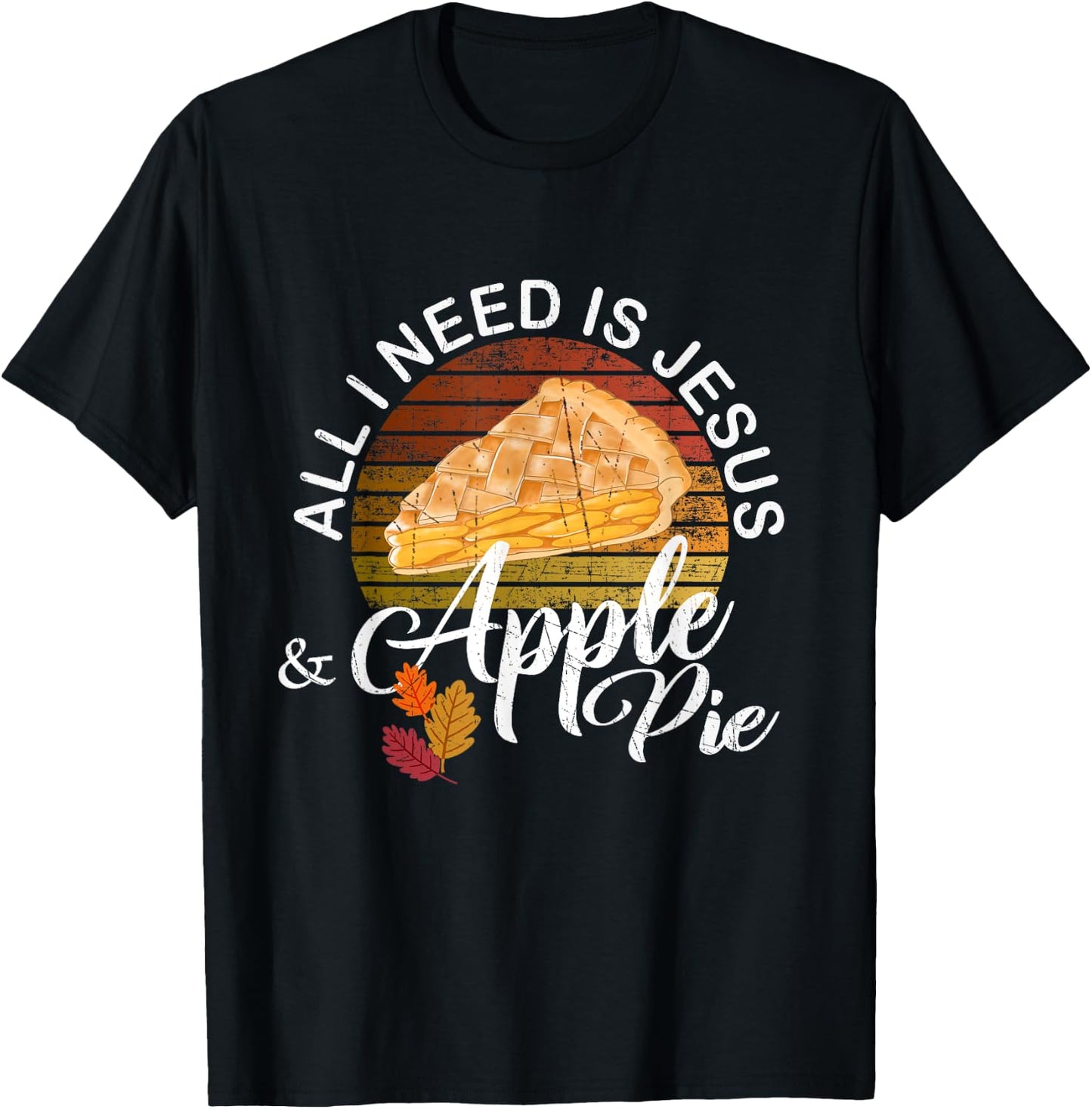 Religious Autumn All I Need Is Jesus And Apple Pie T-Shirt - T-Shirt | Black
