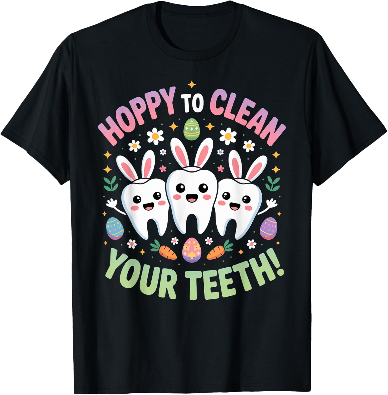 Hoppy To Clean Your Teeth Easter Day Dental Hygiene Squad T-Shirt - T-Shirt | Black