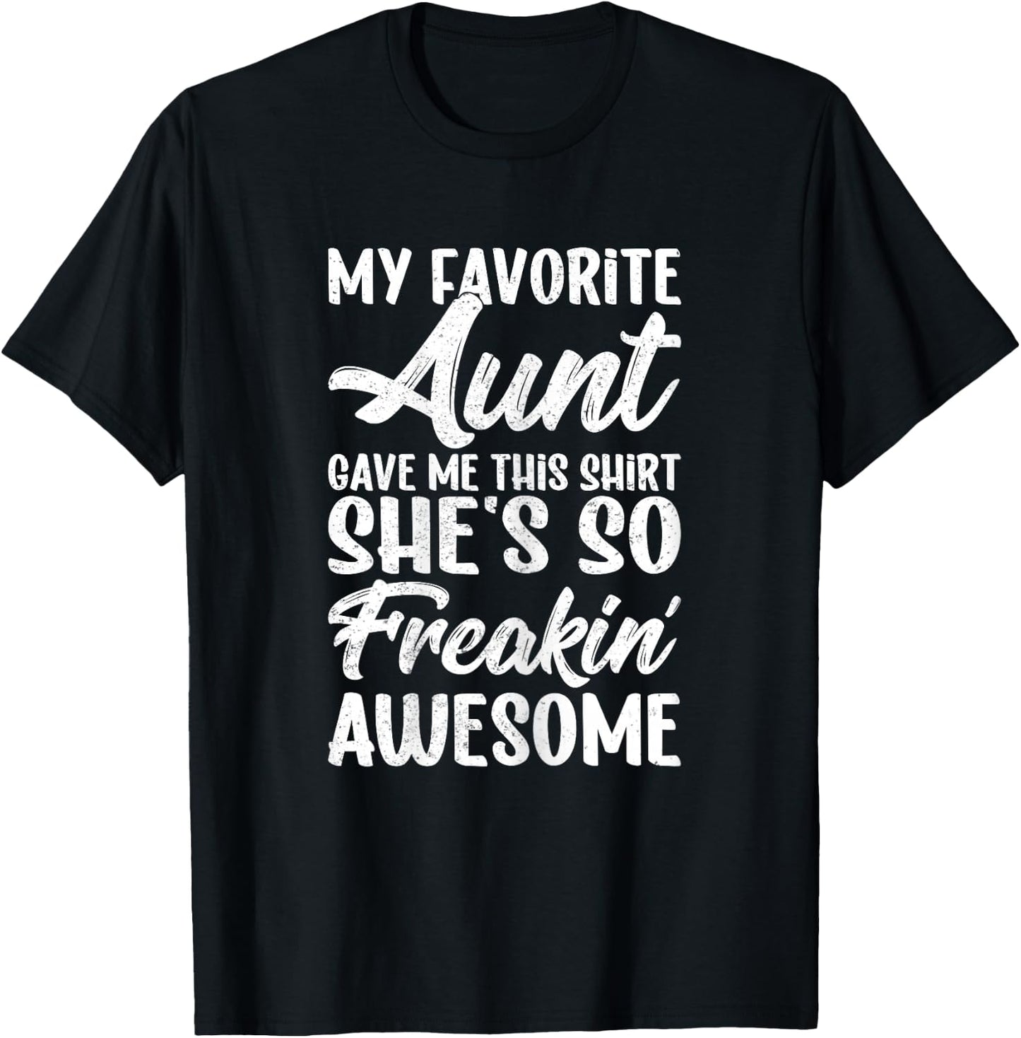 My Favorite Aunt Gave Me This Shirt - Auntie Gifts T-Shirt - T-Shirt | Black
