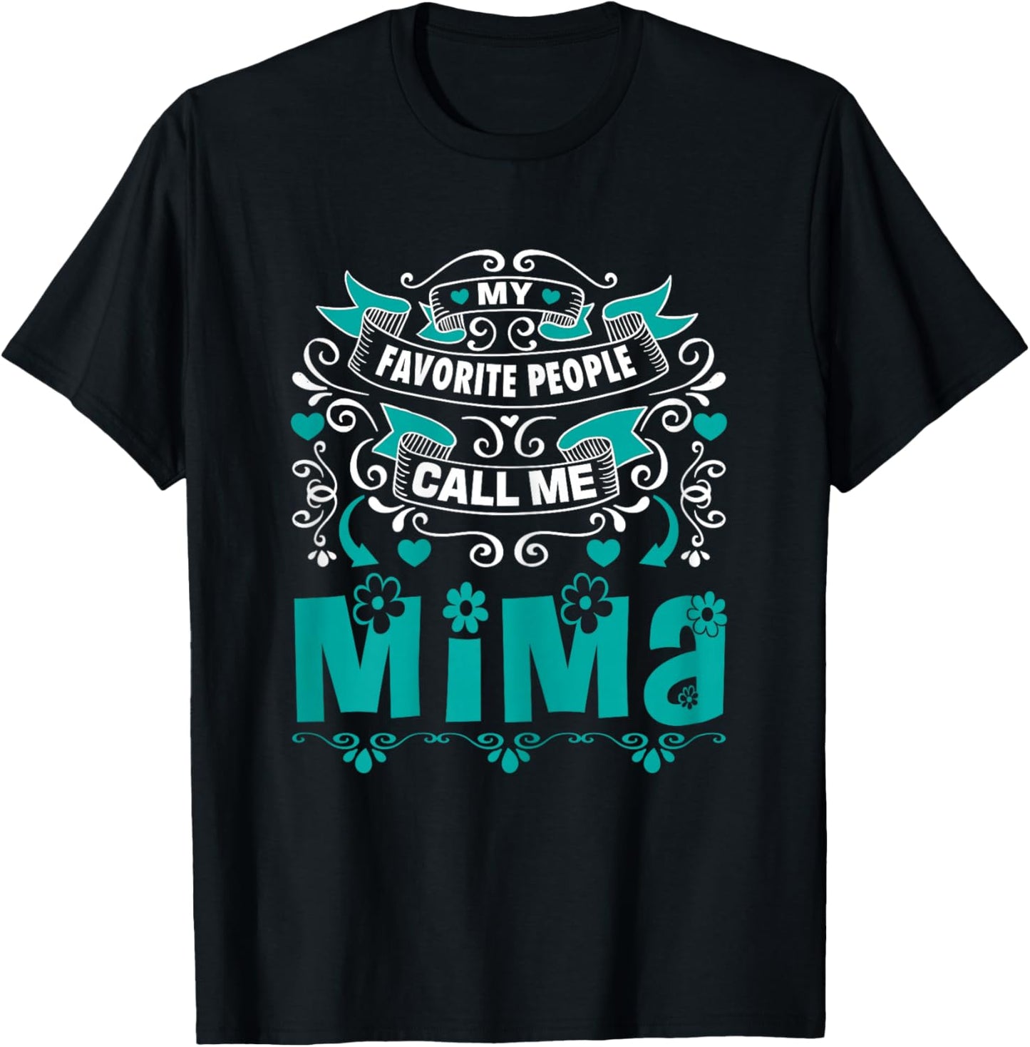 My Favorite People call me Mima, Gift Mima T-Shirt - T-Shirt | Black