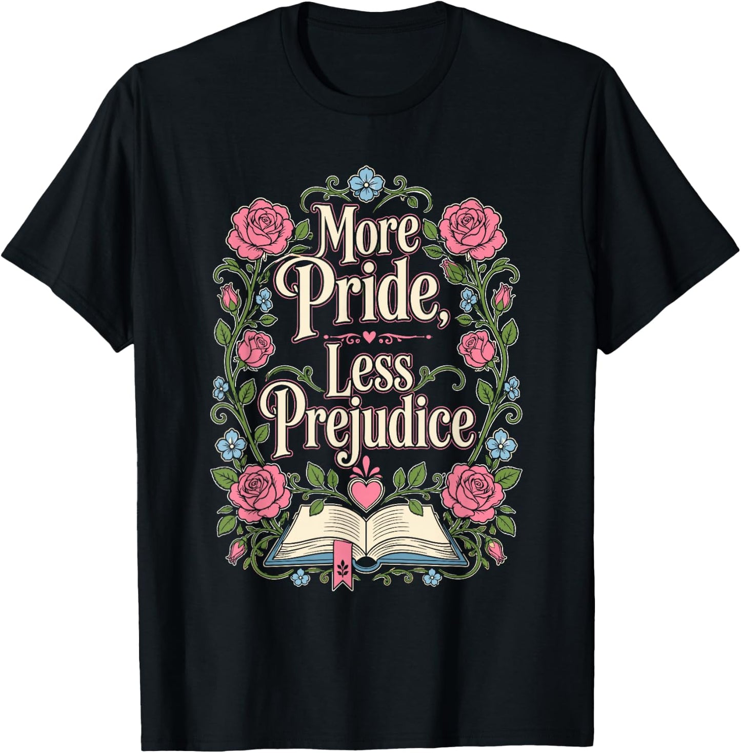 More Pride Less Prejudice T-Shirt - T-Shirt | Black