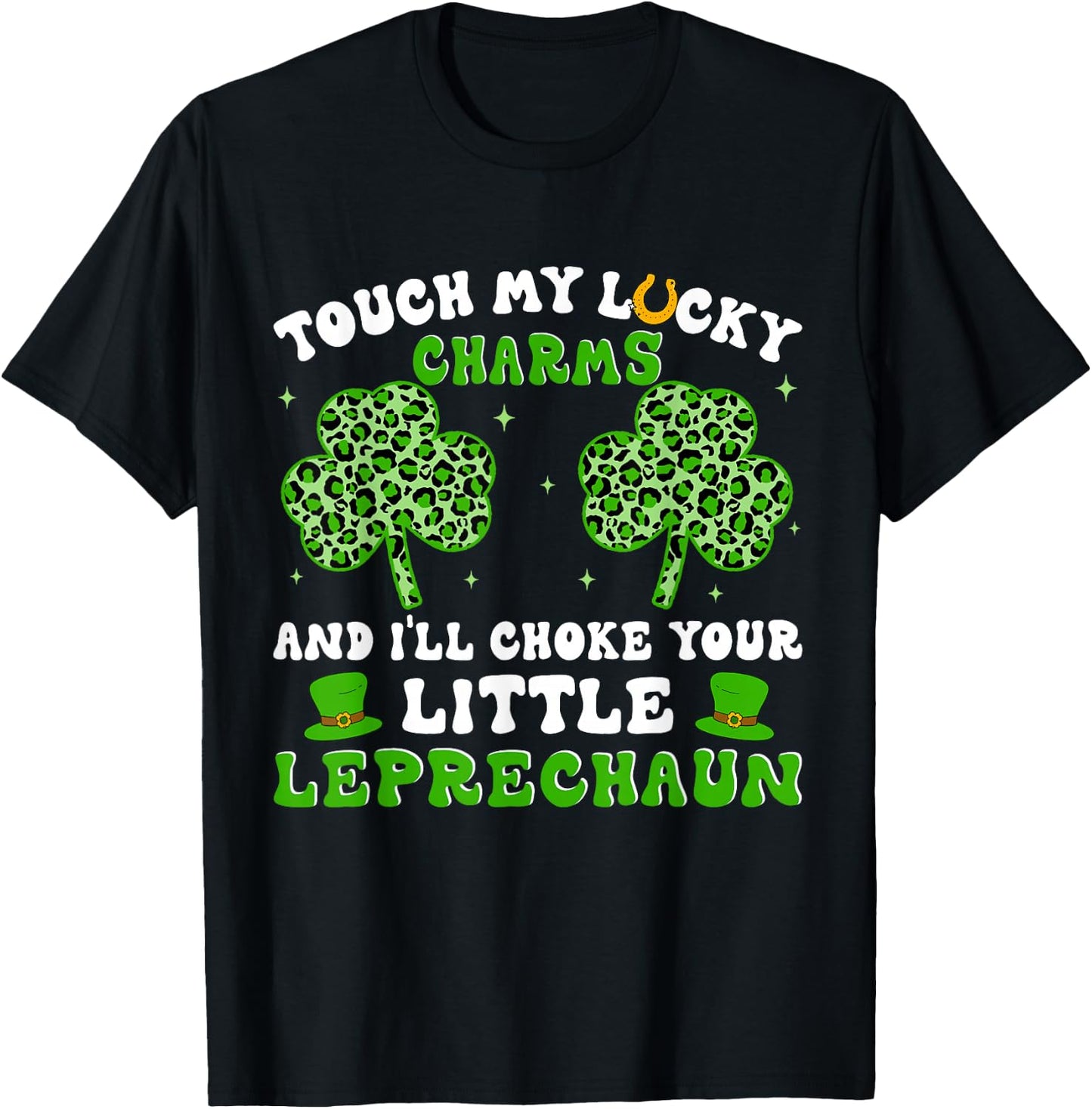 Funny St Patricks Day Shirts Touch My Lucky Charm T-Shirt - T-Shirt | Black
