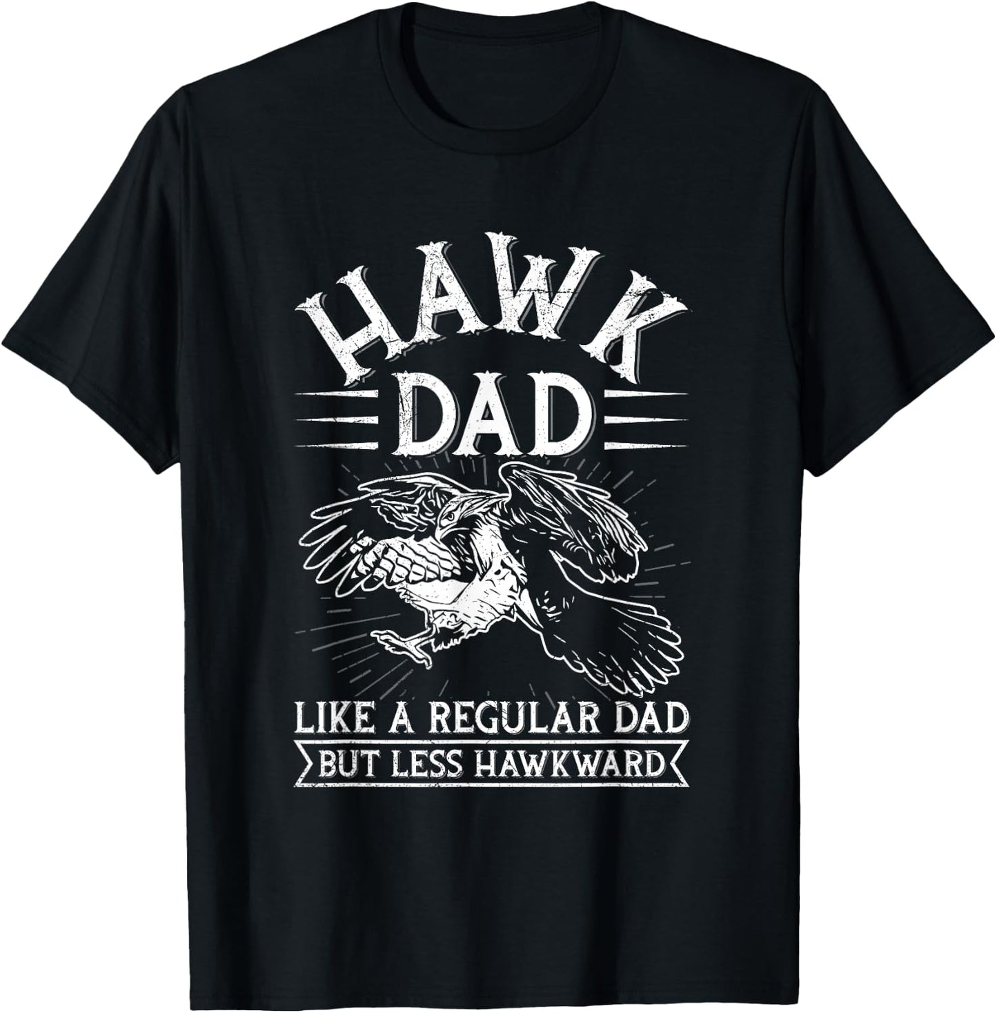 Wild hawk & red-tailed hawk Quote for a Hawk dad T-Shirt - T-Shirt | Black