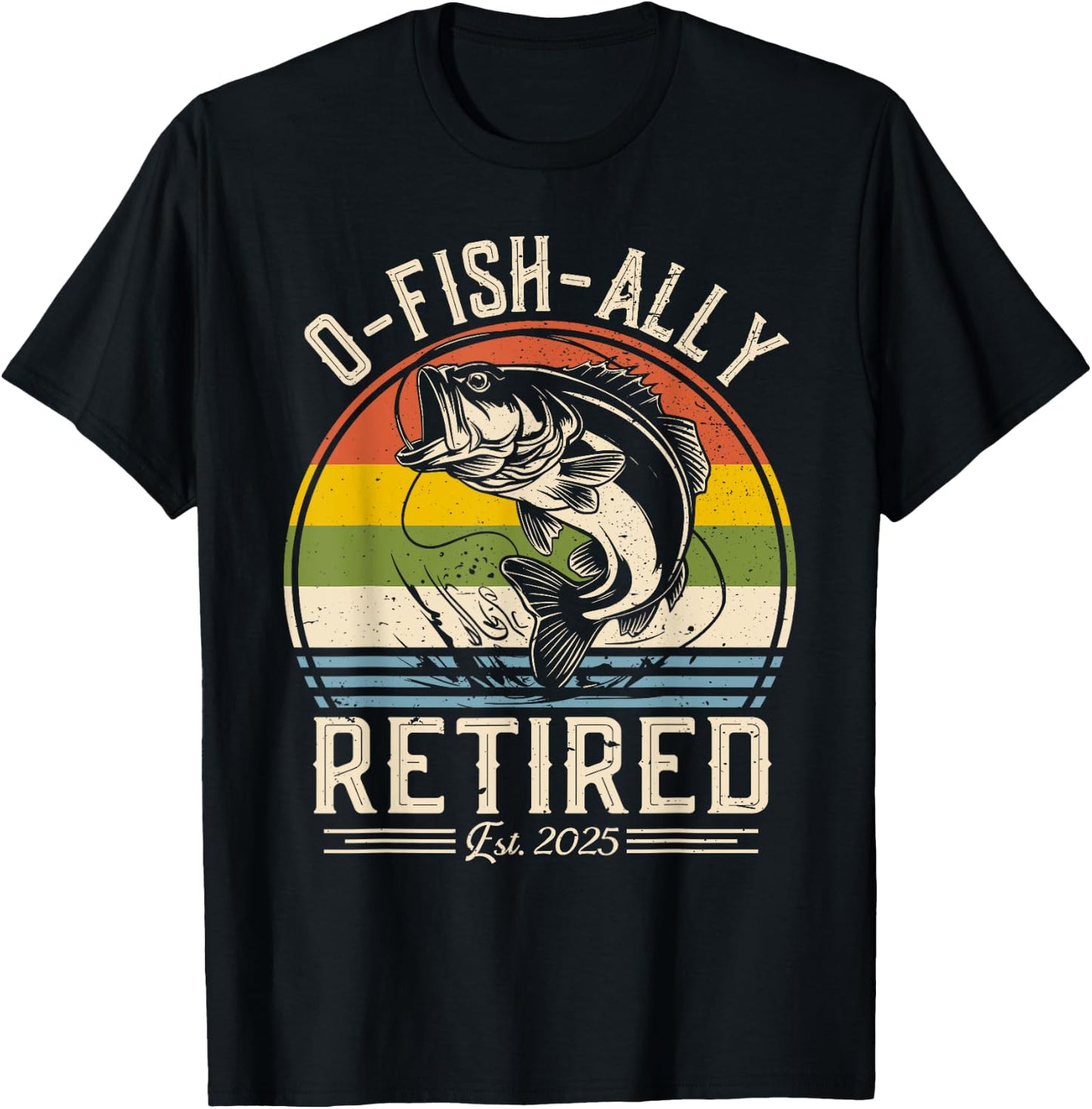 Fisherman Fishing Retirement O-Fish-Ally Retired 2025 T-Shirt - T-Shirt | Black
