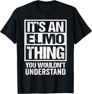 An Elmo Thing You Wouldn't Understand First Name Nickname T-Shirt - T-Shirt | Black